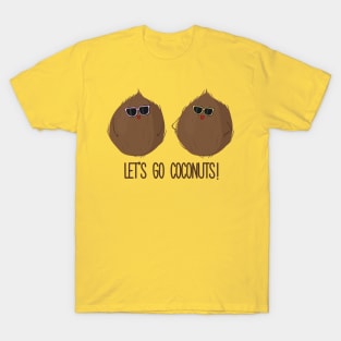 Let's Go Coconuts- Funny Coconuts Gift T-Shirt